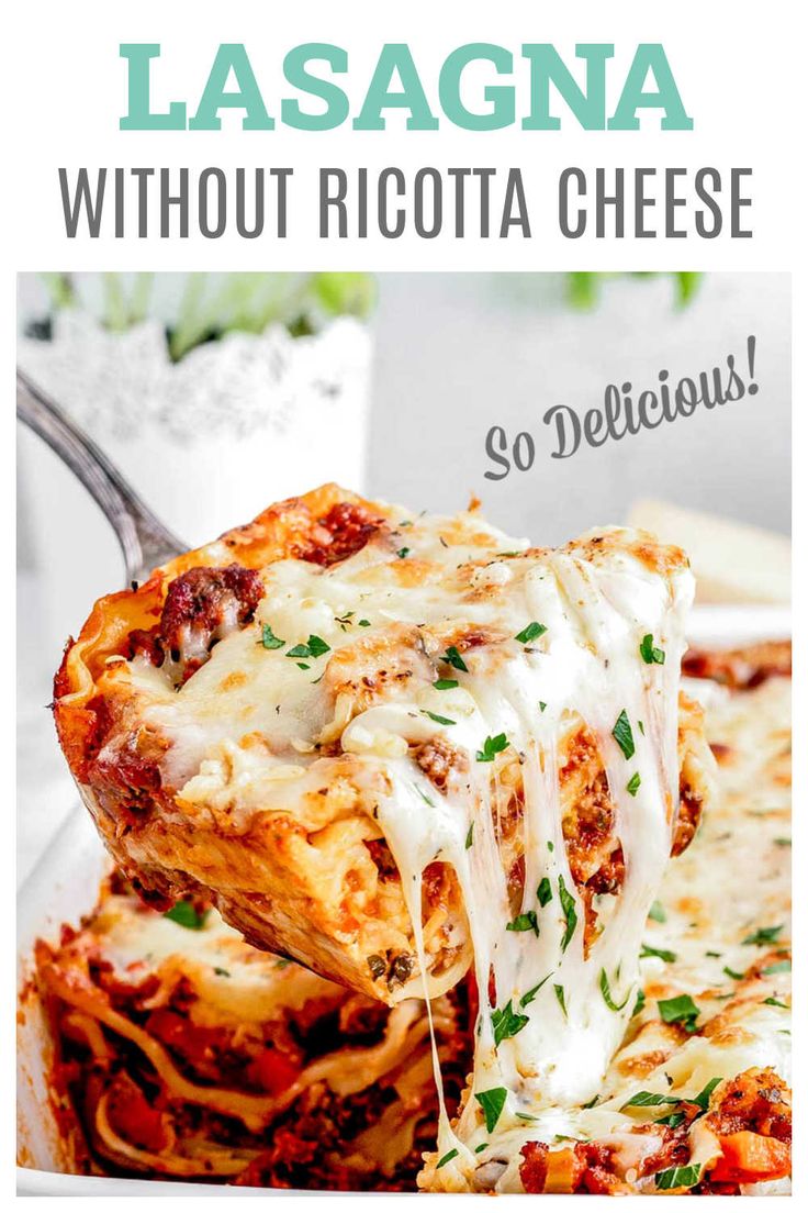 lasagna without ricotta cheese is so delicious and easy to make it's the perfect dinner