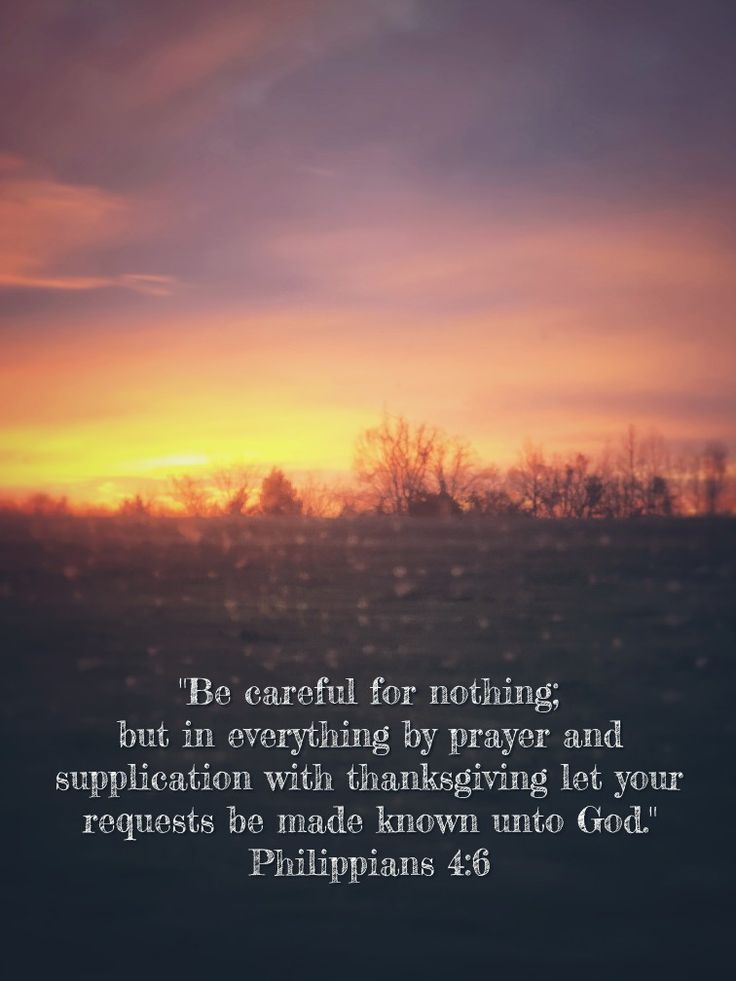 a sunset with the words, be careful for nothing but in everything by prayer and application with thanksgiving let your repessities be made known