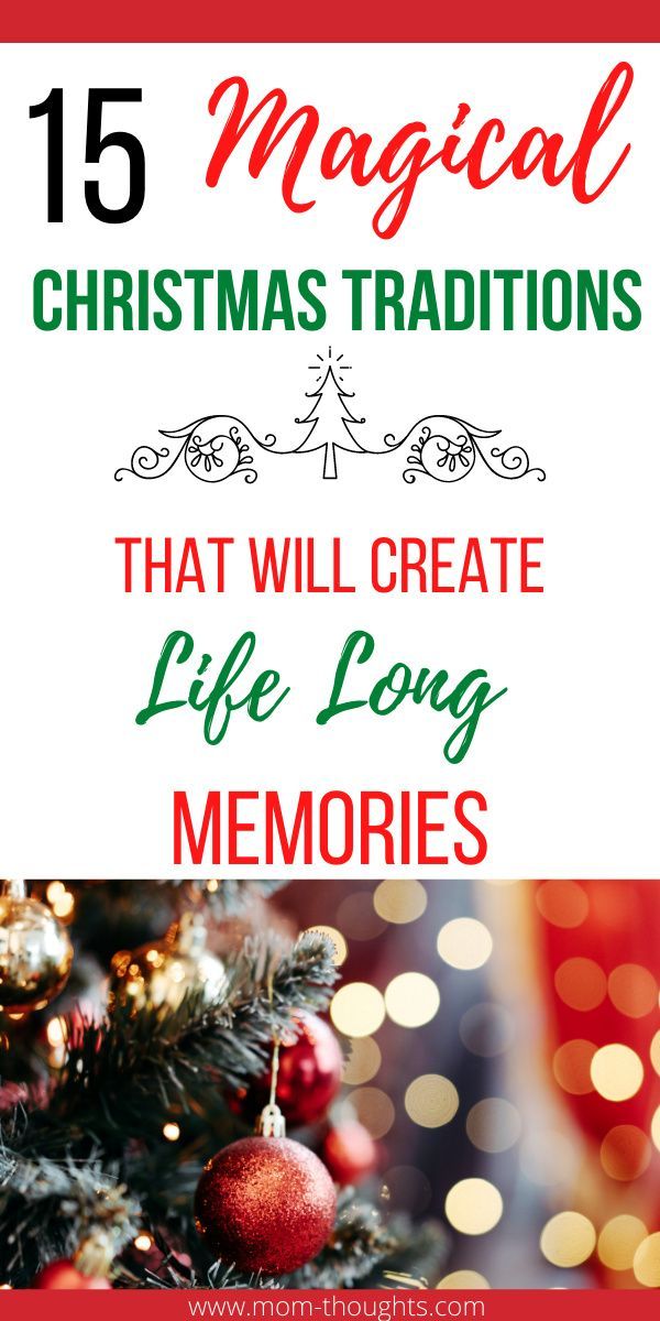 christmas tree with text overlay that reads 15 magic christmas traditions that will create life long memories