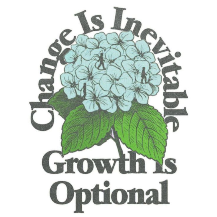 the words change is inevitable, growth is optimal on a white background with blue flowers and green leaves