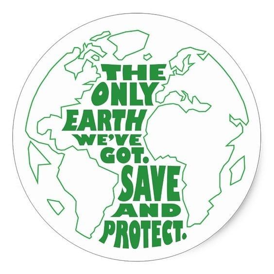 the only earth we've got save and protect sticker on a white background