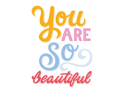 the words you are so beautiful on a white background