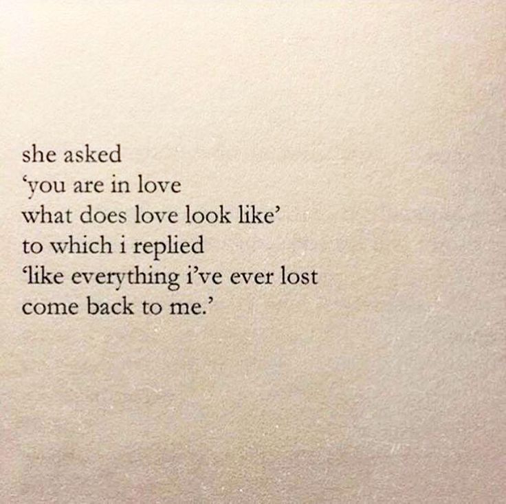 an old book with the words she asked you are in love what does love look like to which i replaced like everything i've ever lost come back to me