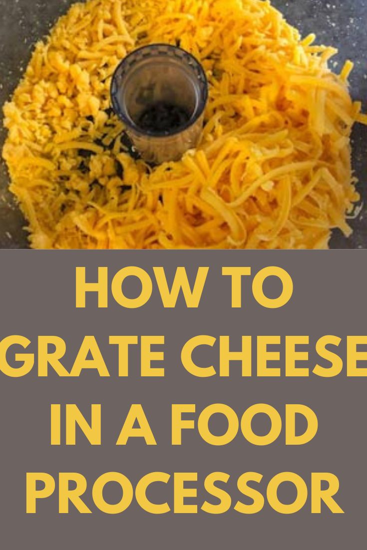 how to grate cheese in a food processor with text overlay that reads, how to grate cheese in a food processor