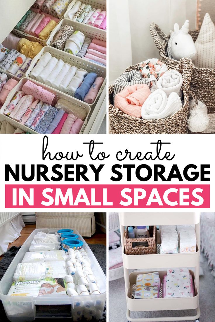 nursery storage in small spaces with text overlay that reads how to create nursery storage in small spaces