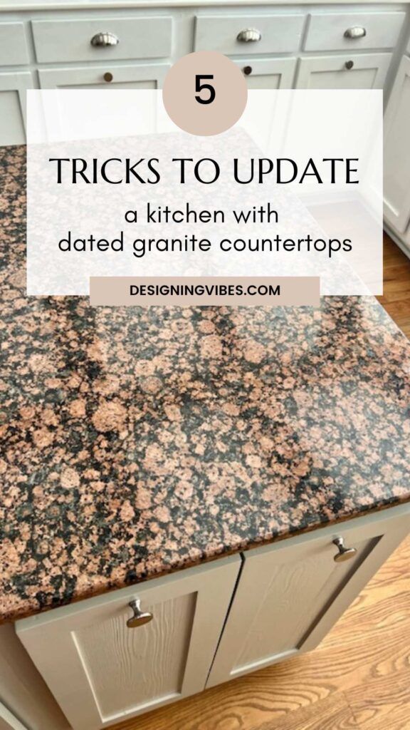 a granite counter top with text overlay that reads 5 tricks to update a kitchen with dated granite counters