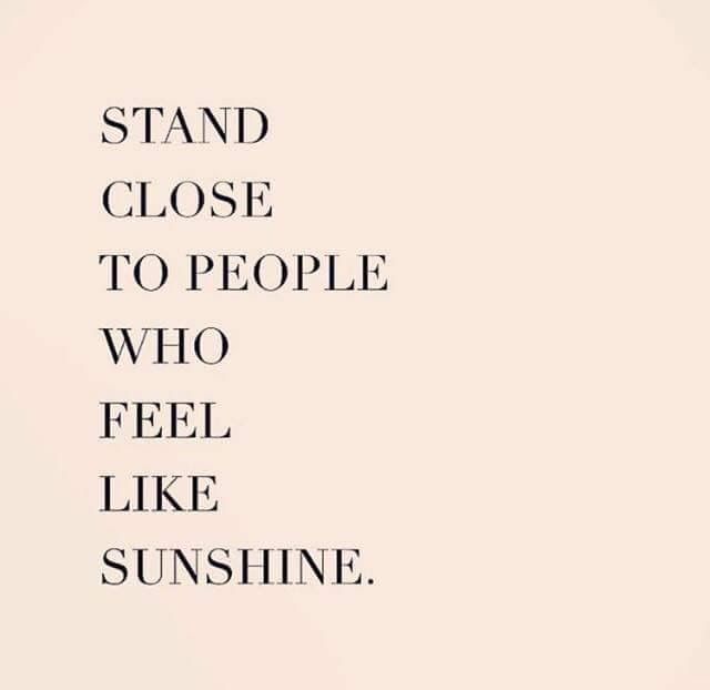 the words stand close to people who feel like sunshine are in black and white letters