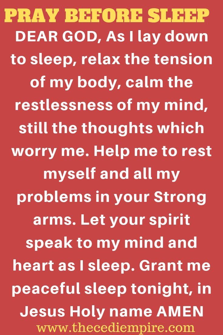 a poem that reads pray before sleep dear god as i lay down to sleep, relax the