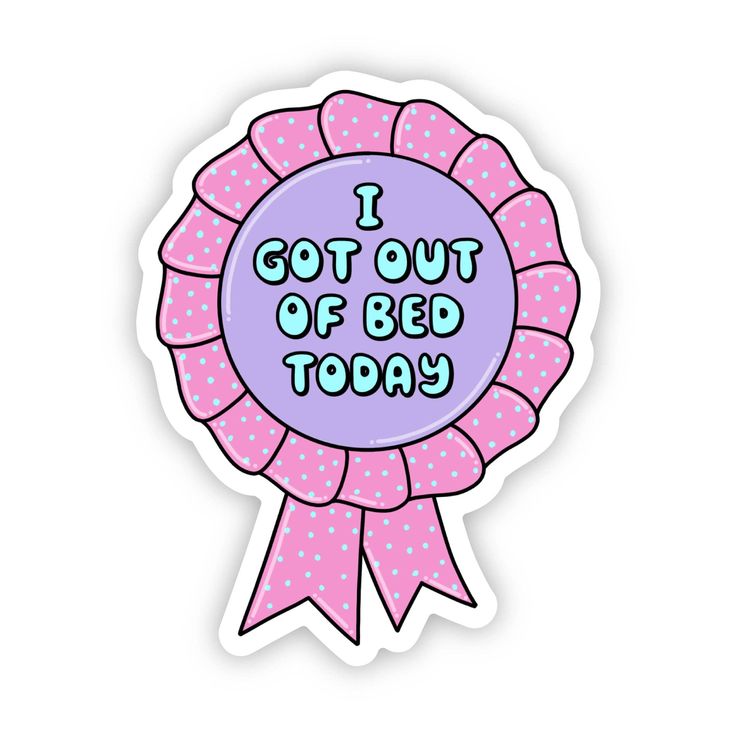 i got out of bed today sticker on a white background with pink polka dots