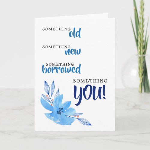 a card with the words something old, something new, something borrowed, something you