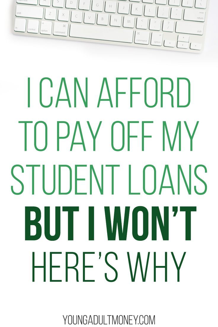 i can afford to pay off my student loan but i won't here's why