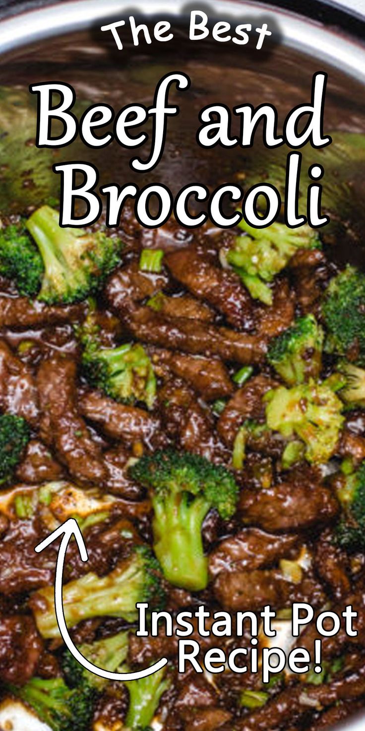 the best beef and broccoli instant pot recipe is shown in a pan with text overlay