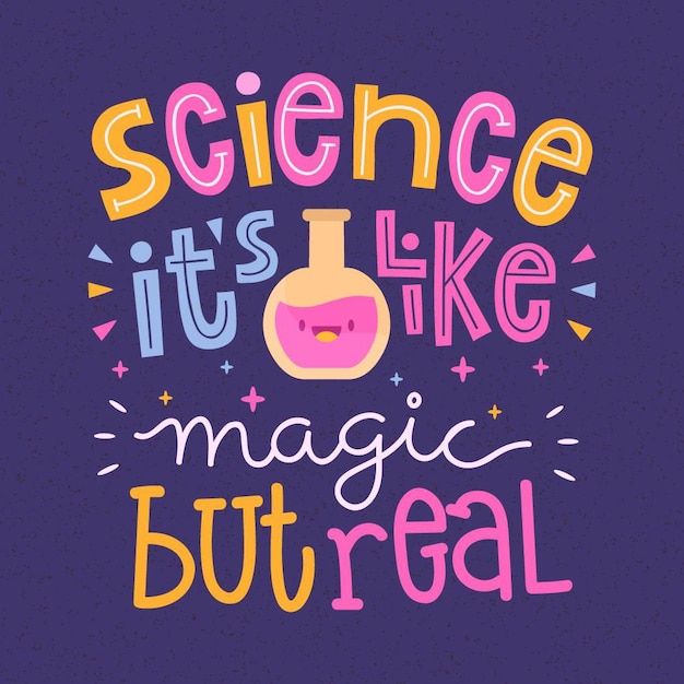 science it's like magic but real hand drawn lettering on purple background with pink and yellow flask