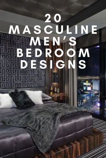 a bedroom with black and white bedding in front of a large window that reads, 20 masculine men's bedroom designs