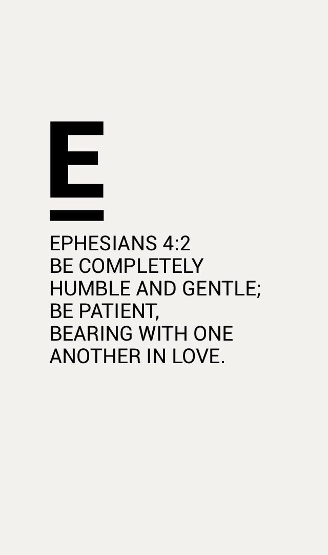 an image with the words ephesians 4 2 be completely humble and gentle, be patient, bearing with one another in love