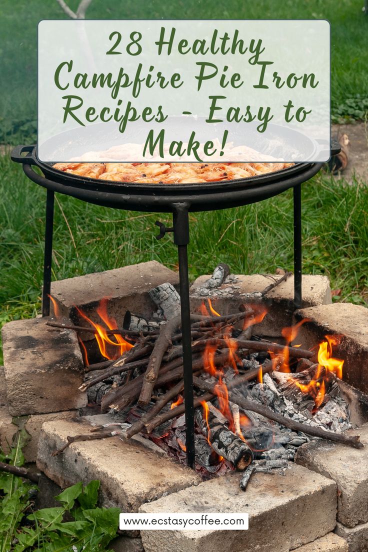 a pizza sitting on top of a fire pit with the words, 28 healthy campfire pie iron recipes - easy to make