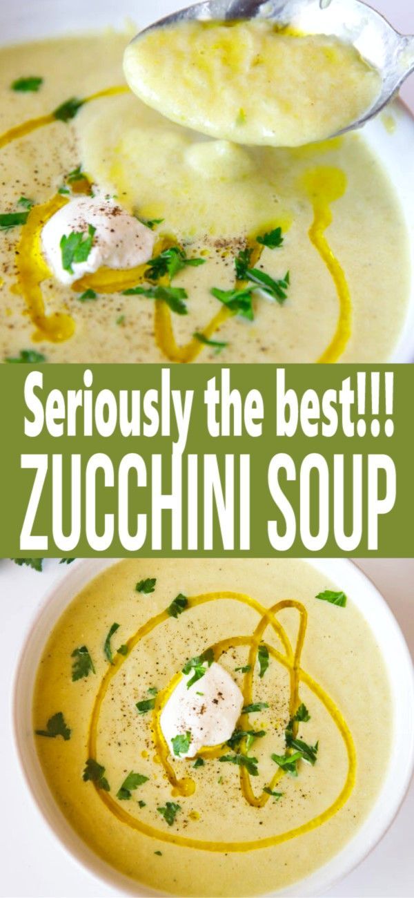 two bowls of soup with the words seriously the best zucchini soup