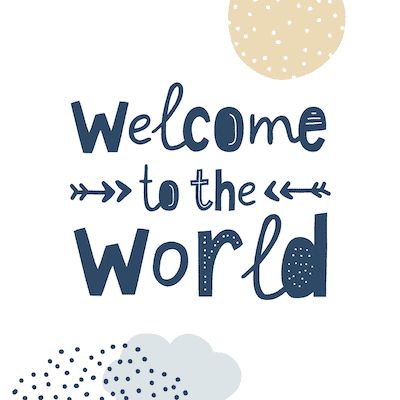 a poster with the words welcome to the world in blue and beige colors on a white background