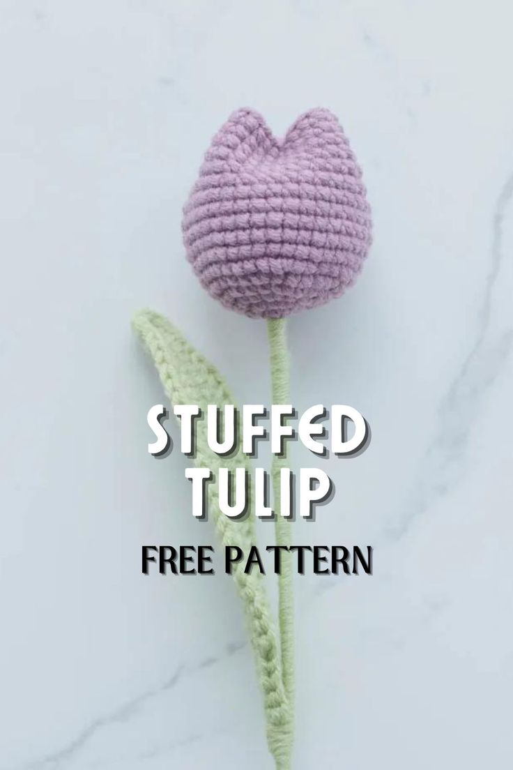 a crocheted tulip with the words stuffed tulip free pattern on it