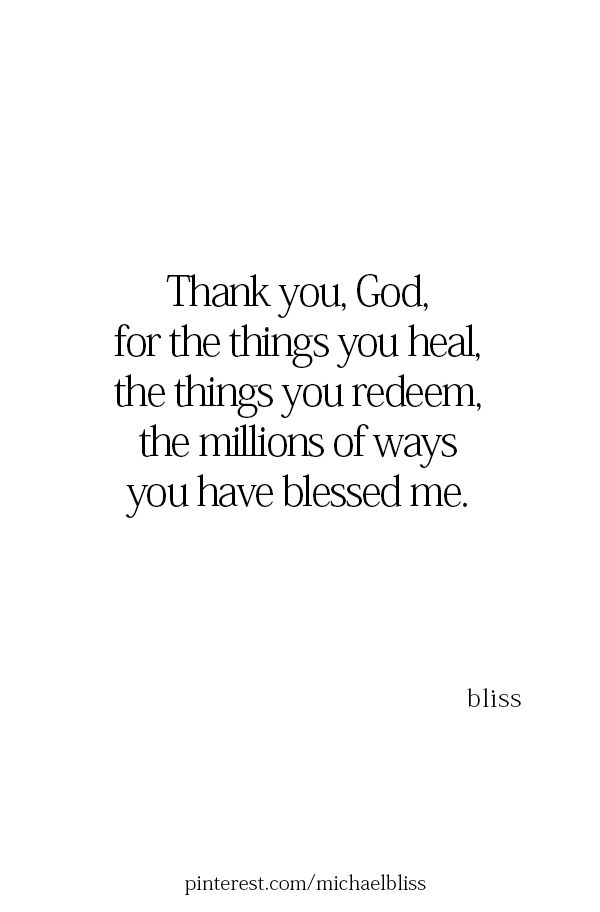 a white background with the words thank you god for the things you heal, the things you