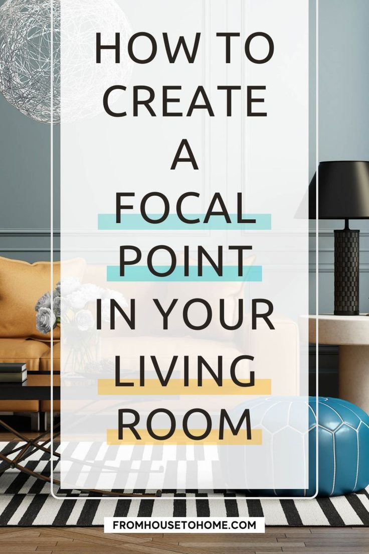 a living room with the words how to create a focal point in your living room