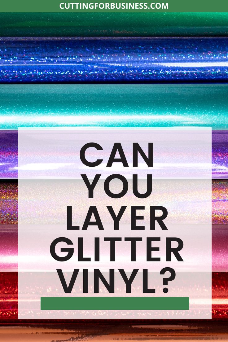 the words can you layer glitter vinyl? in black and white on a multicolored background