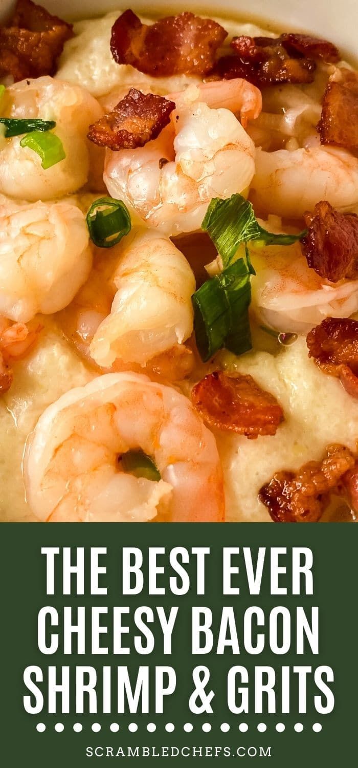 the best ever cheesy bacon shrimp and grits recipe is in this pin