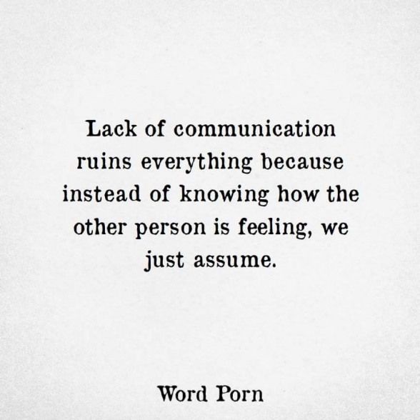 a black and white photo with the words'lack of communication runs everything because instead of following how the other person is feeling, we just assume