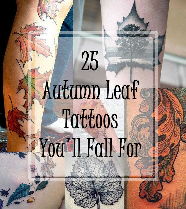 tattoos on legs with the words 25 autumn leaf tattoos you'll fall for