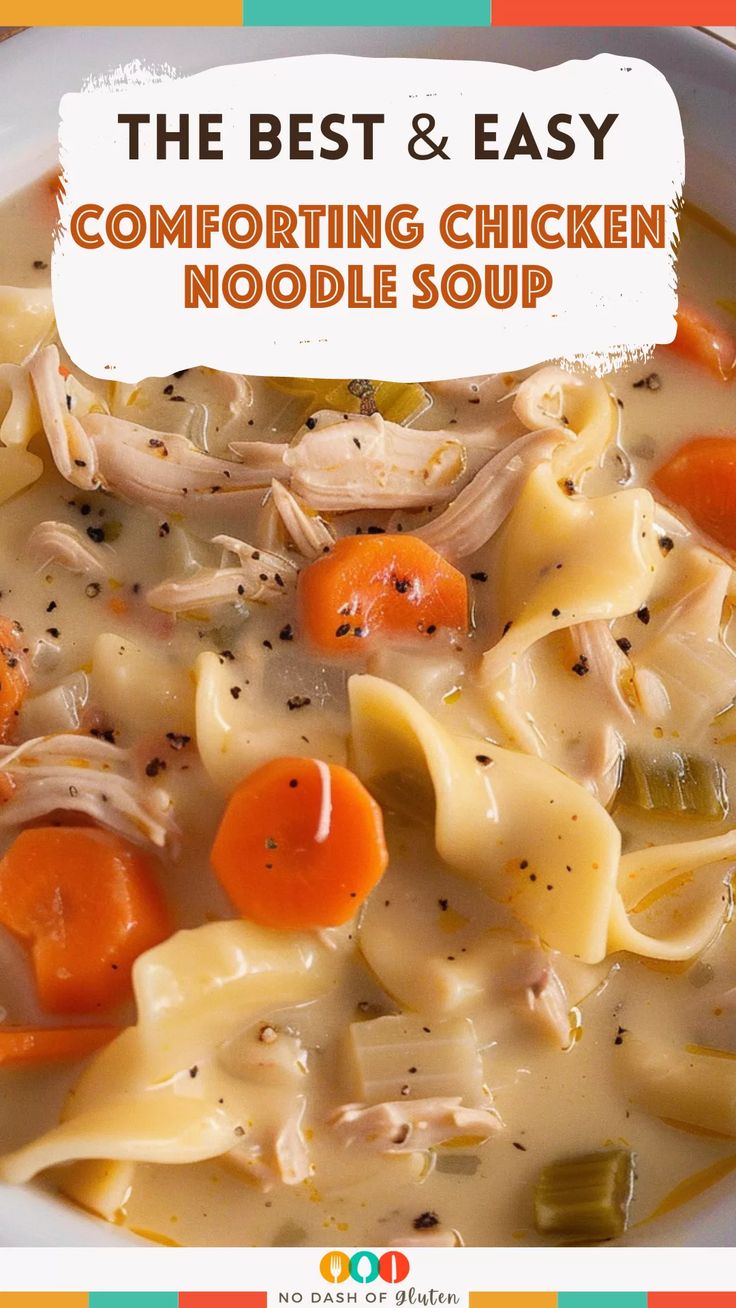 the best and easy comforting chicken noodle soup in a white bowl with text overlay