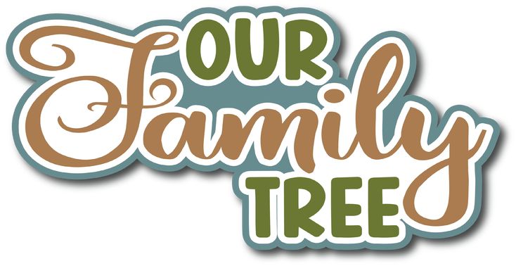 the words our family tree are in brown, blue and green lettering on a white background