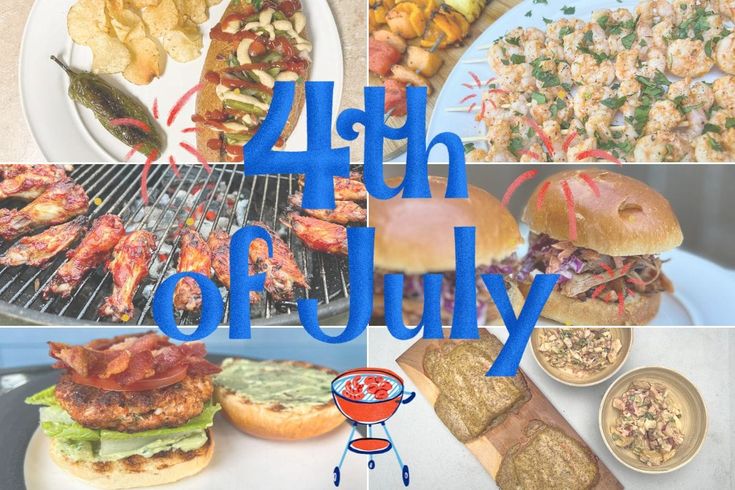 a collage of photos with the words 4th of july written in blue and surrounded by images of food