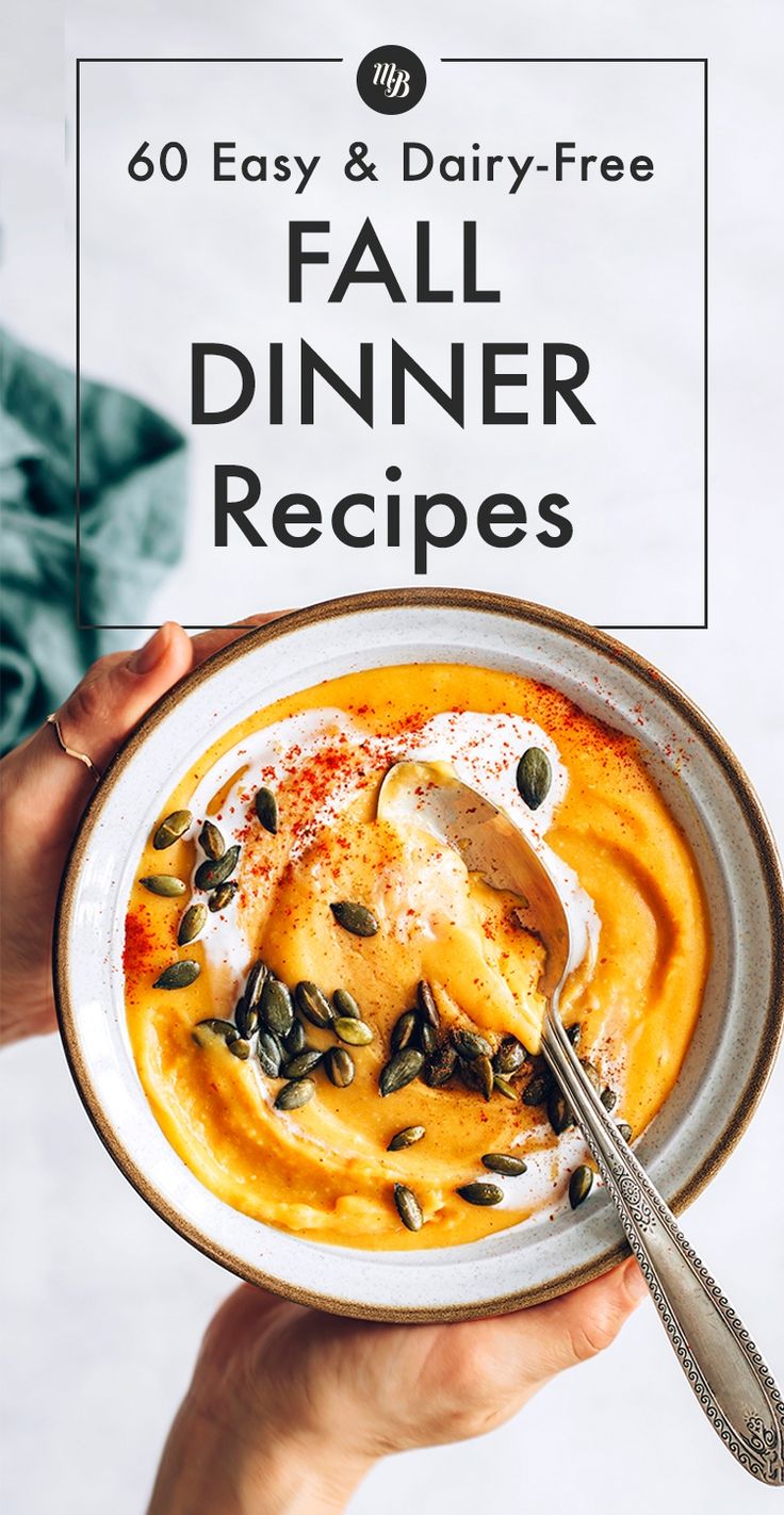 a person holding a bowl of food with the title overlay that reads, 60 easy and dairy - free fall dinner recipes