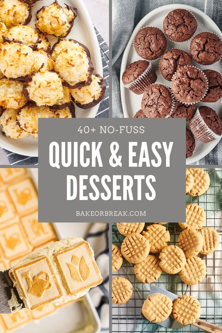 quick and easy desserts with text overlay that reads 40 + no - fuss quick & easy desserts