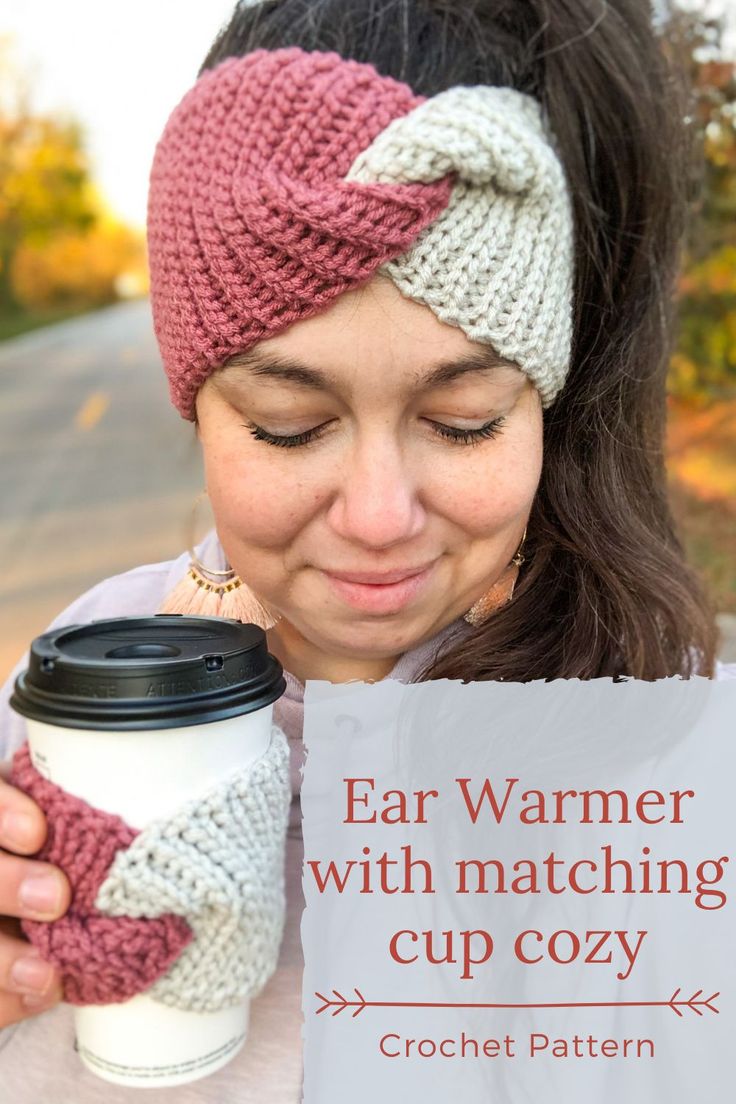 a woman holding a coffee cup and wearing a knitted headband with text overlay that reads, ear warmer with matching cup cozy