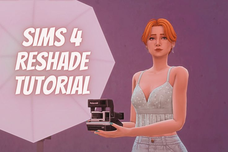 a woman holding an old camera in front of a sign that says sims 4 reshade