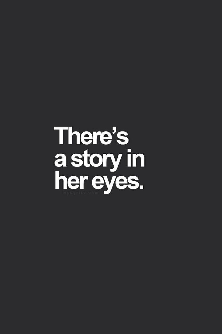 there's a story in her eyes quote on black background with white text that reads,