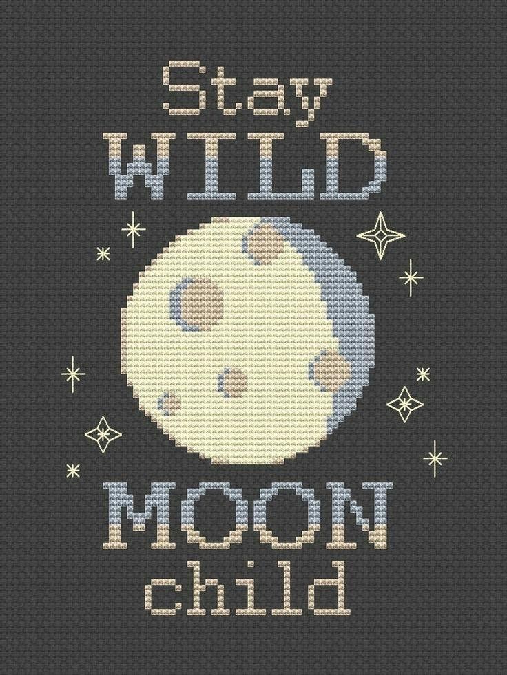 a cross stitch pattern with the words stay wild moon child written in white on a black background