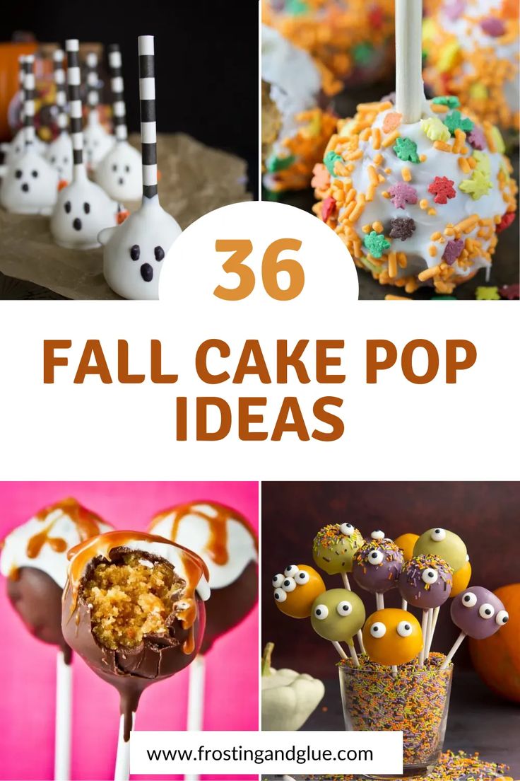 the collage shows different types of cake pops and desserts with text overlay that reads, 26 fall cake pop ideas