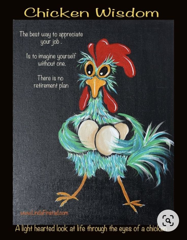 a painting of a chicken with the words chicken wisdom on it's back side