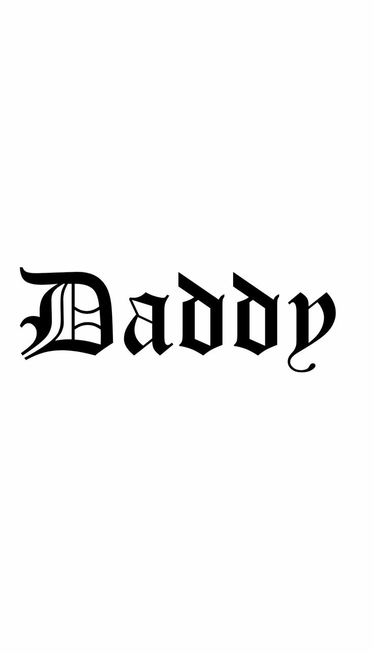 the word daddy is written in black ink on a white background with an ornate font