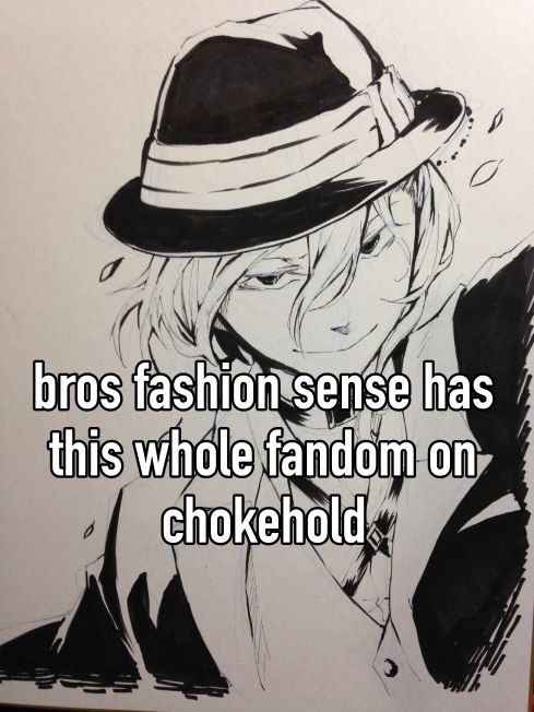 a drawing of a woman wearing a hat with the words bros fashion sense has this whole fandom on chokendol