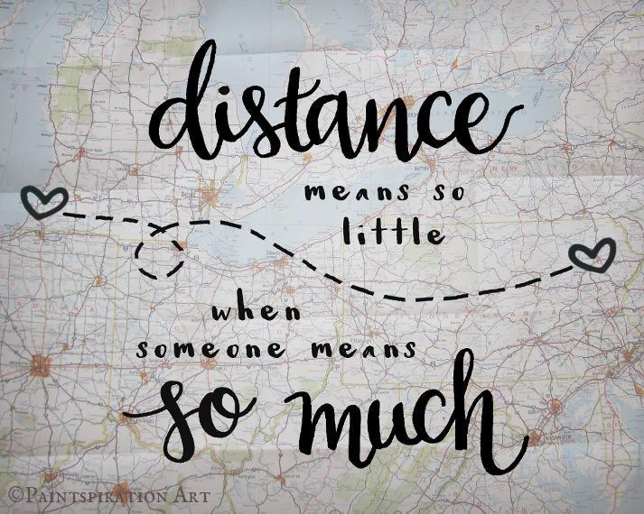 a map with the words distance means so little, when someone means so much love