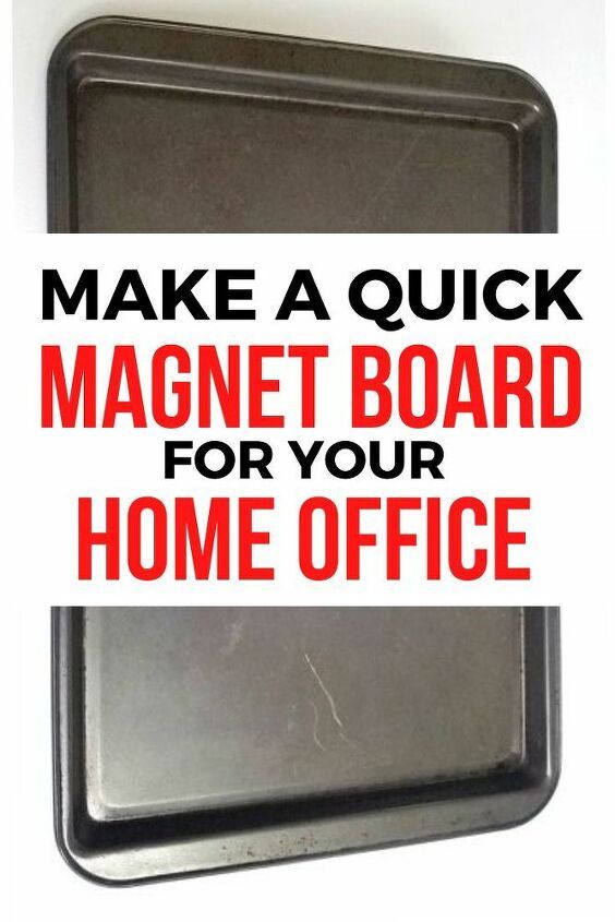 a magnet board with the words make a quick magnet board for your home office