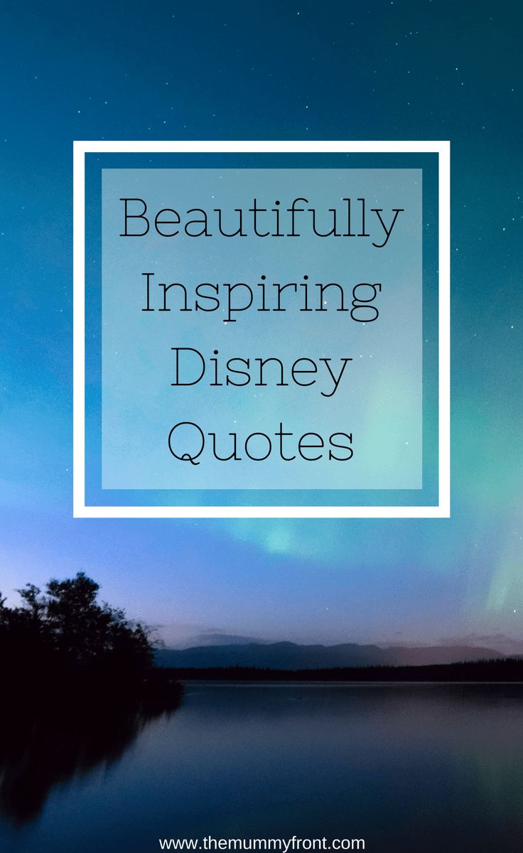 the words, beautifully inspiring disney quotes are in front of a lake with aurora lights