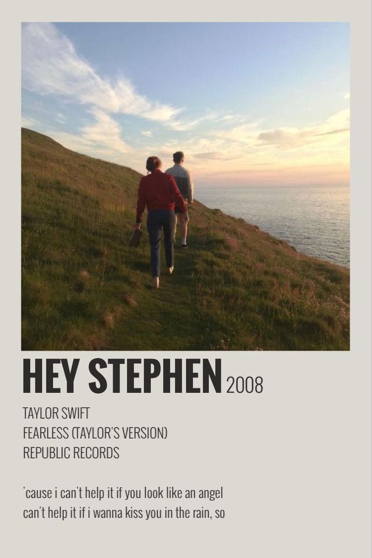 two people walking up a hill near the ocean with text that reads hey stephen 2008 taylor swift fearless taylor's version repubic records cause can't help it if you look like an angel