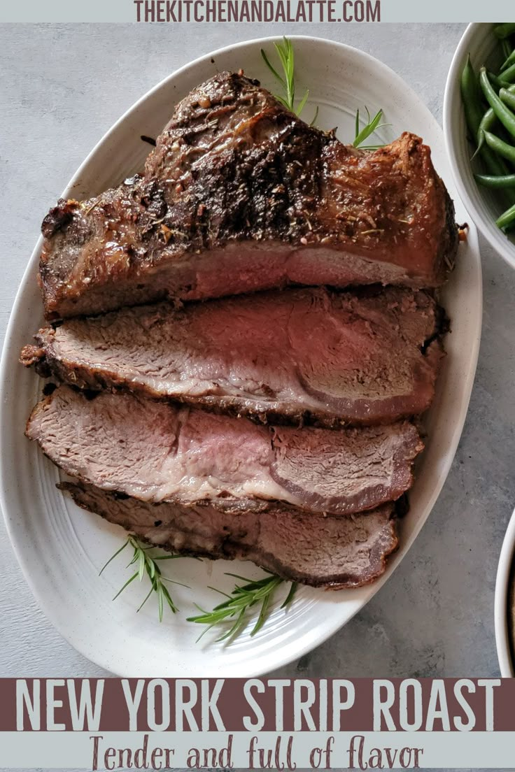 the new york strip roast is served with green beans