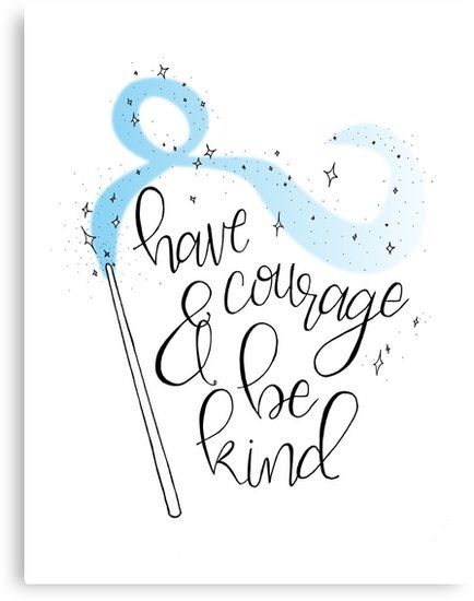 the words have courage and be kind written in black ink on a white background with blue stars