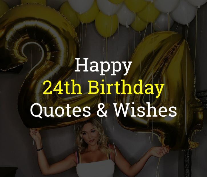 a woman holding balloons with the number twenty two in front of her and text saying happy birthday, 24 quotes & wishes