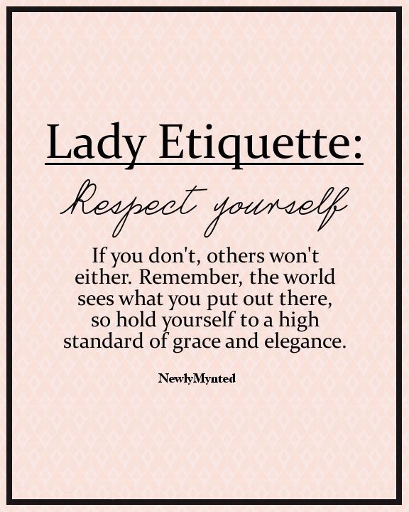 the quote for lady etiquette respect yourself if you don't, others won't